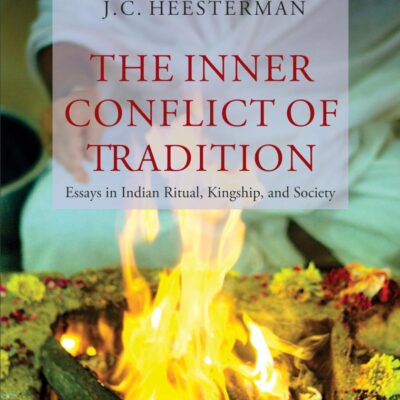 The Inner Conflict of Tradition: Essays in Indian Ritual