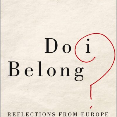 Do I Belong?: Reflections from Europe