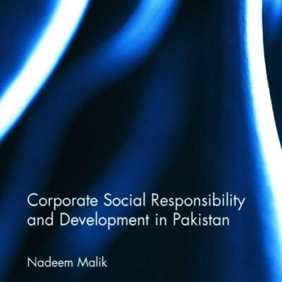 Corporate Social Responsibility and Development in Pakistan: 87 (Routledge Contemporary South Asia Series)
