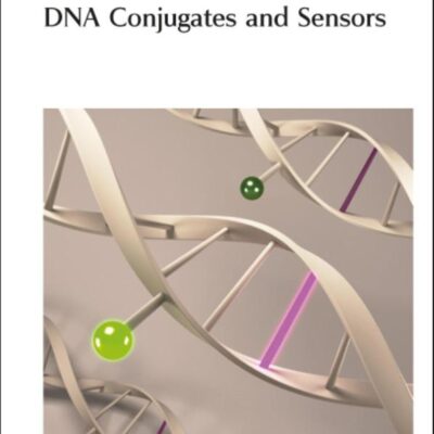 DNA CONJUGATES AND SENSORS: Volume 26 (RSC Biomolecular Sciences)