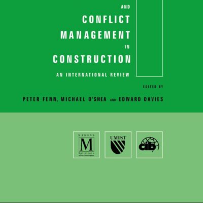 Dispute Resolution and Conflict Management in Construction: An International Review: An International Perspective (CIB)