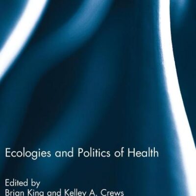 Ecologies and Politics of Health