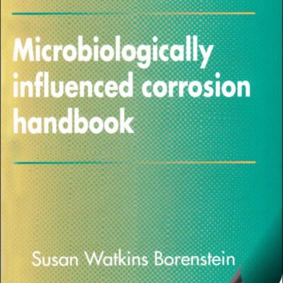 Microbiologically Influenced Corrosion Handbook