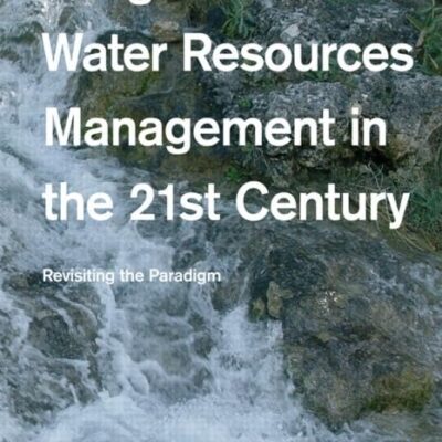 Integrated Water Resources Management in the 21st Century: Revisiting the paradigm