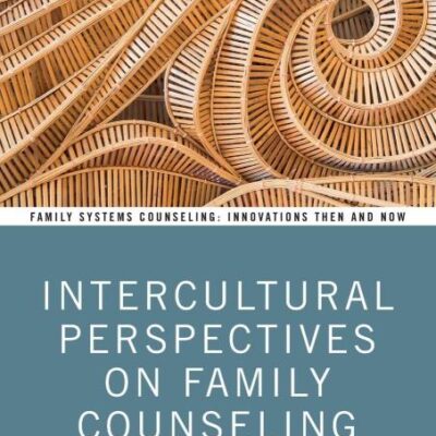 Intercultural Perspectives on Family Counseling (Family Systems Counseling: Innovations Then and Now)