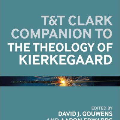 T&T Clark Companion to the Theology of Kierkegaard (T&T Clark Handbooks)