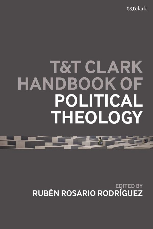 T&T Clark Handbook of Political Theology (T&T Clark Handbooks)