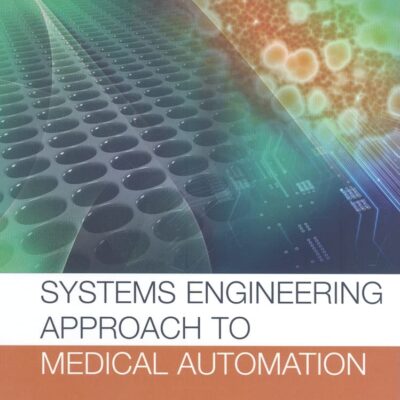 Systems Engineering Approach to Medical Automation (Artech House Series