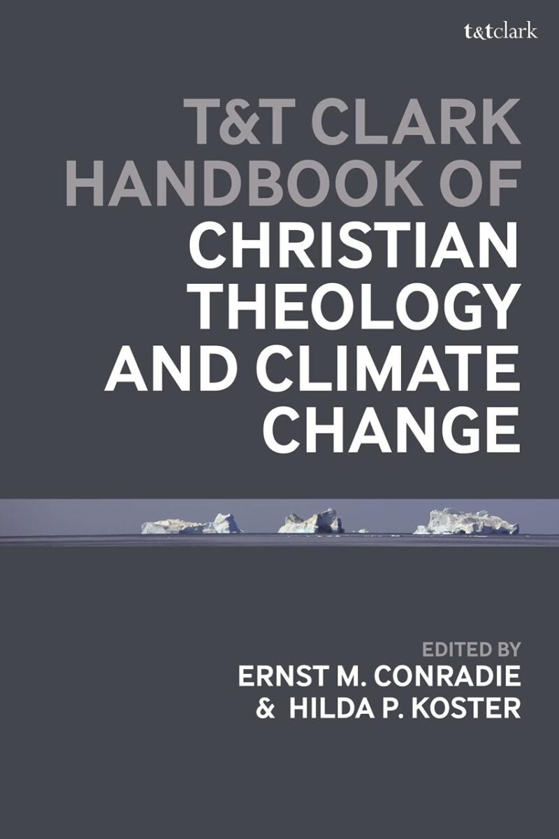 T&T Clark Handbook of Christian Theology and Climate Change (T&T Clark Handbooks)