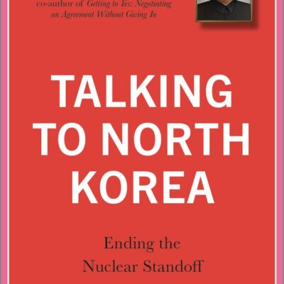 Talking to North Korea: Ending the Nuclear Standoff