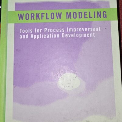 WORKFLOW MODELING: TOOLS FOR PROCESS IMPROVEMENT AND APPLICATION DEVELOPMENT