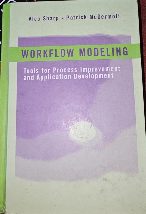 WORKFLOW MODELING: TOOLS FOR PROCESS IMPROVEMENT AND APPLICATION DEVELOPMENT