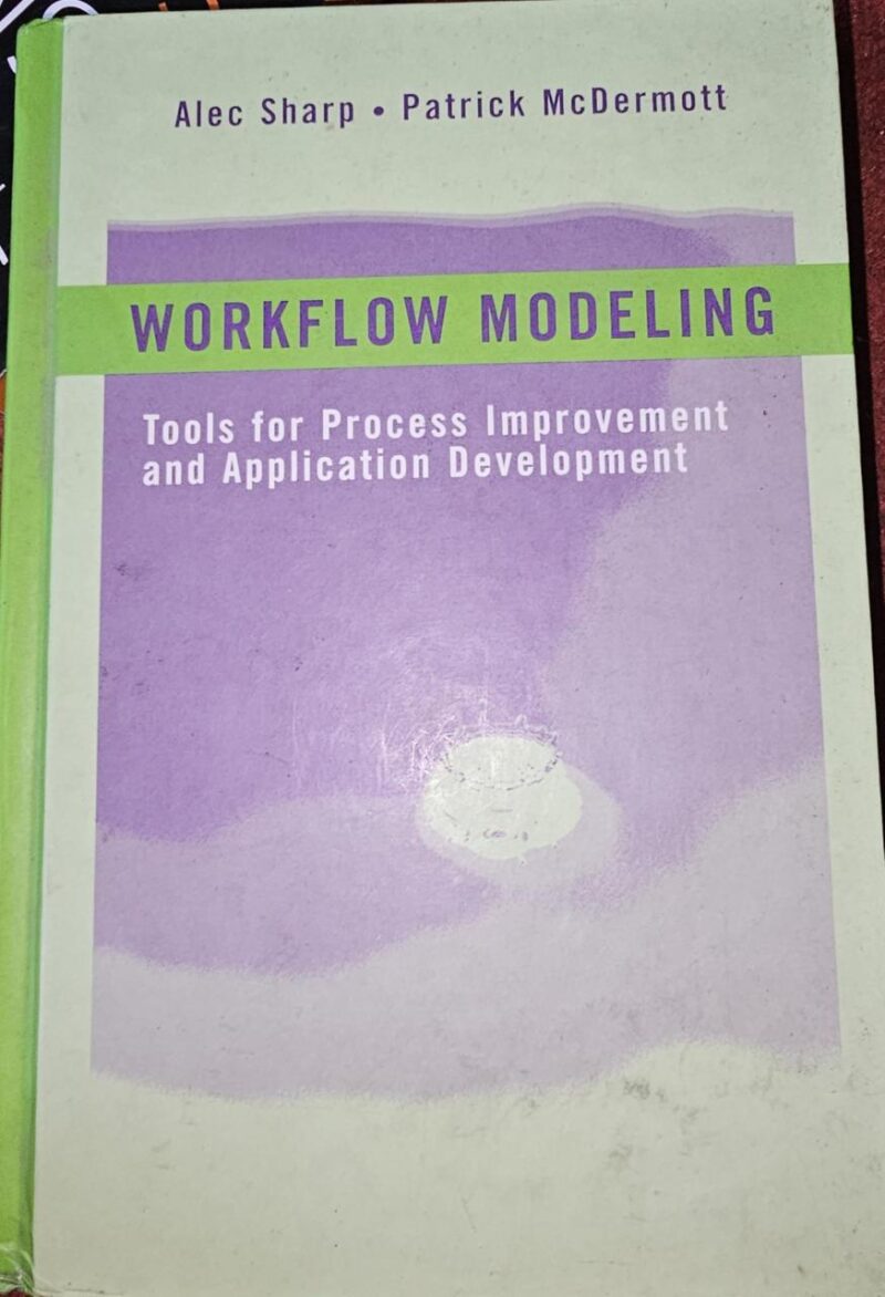 WORKFLOW MODELING: TOOLS FOR PROCESS IMPROVEMENT AND APPLICATION DEVELOPMENT