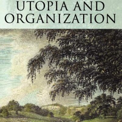 Utopia and Organization (Sociological Review Monographs)