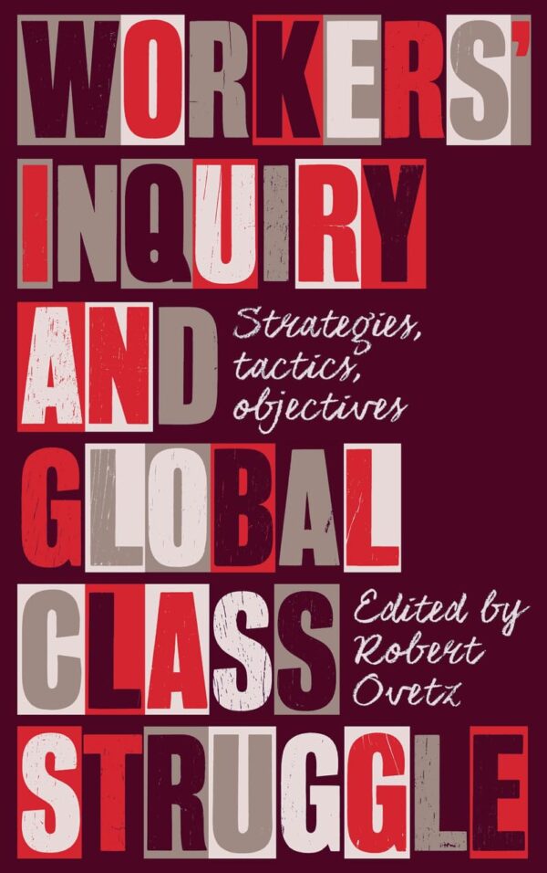 Workers' Inquiry and Global Class Struggle: Strategies