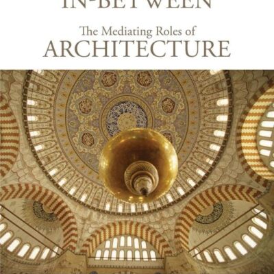 The Sacred in-Between-: The Mediating Roles of Architecture