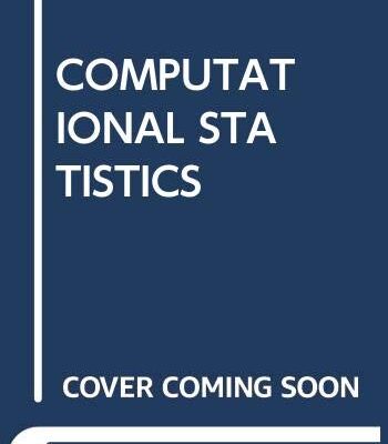 COMPUTATIONAL STATISTICS: AN INTRODUCTION TO R