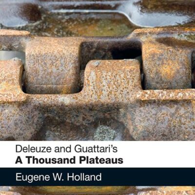 Deleuze and Guattari's 'A Thousand Plateaus'