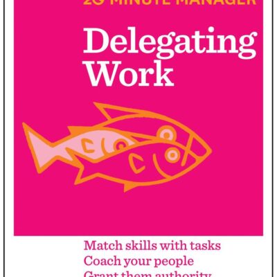 Delegating Work: 20 Minute Manager