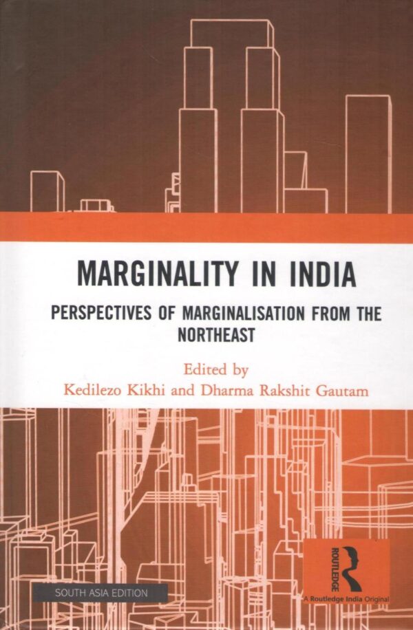 Marginality in India: Perspectives of Marginalisation from the Northeast