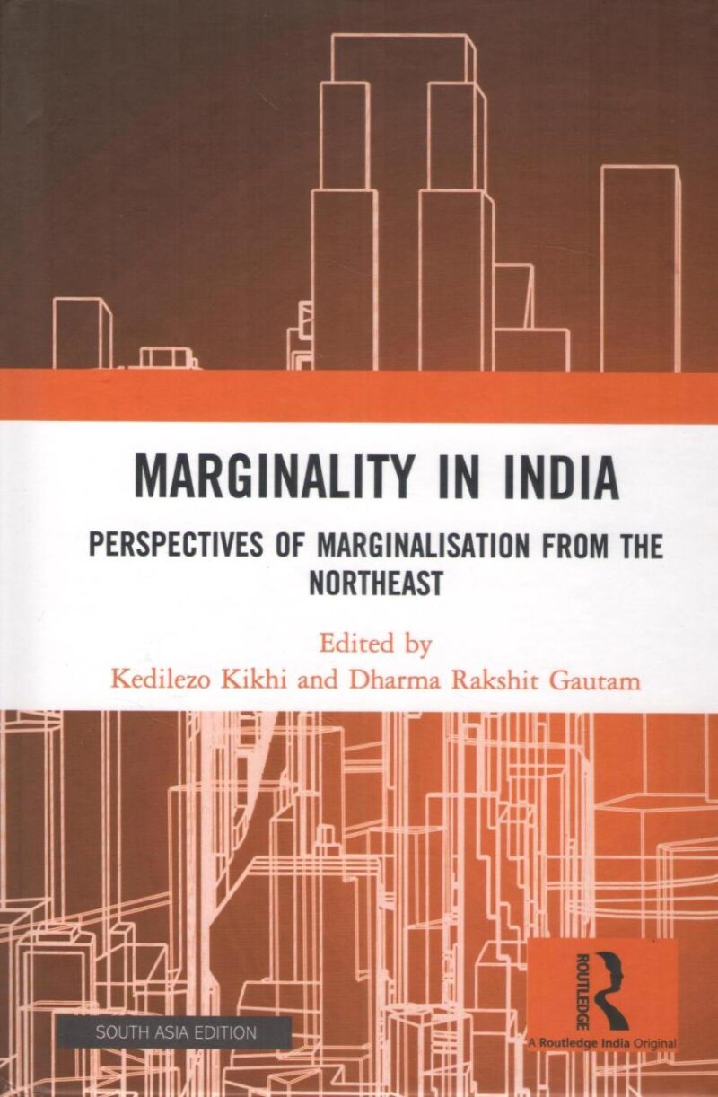 Marginality in India: Perspectives of Marginalisation from the Northeast