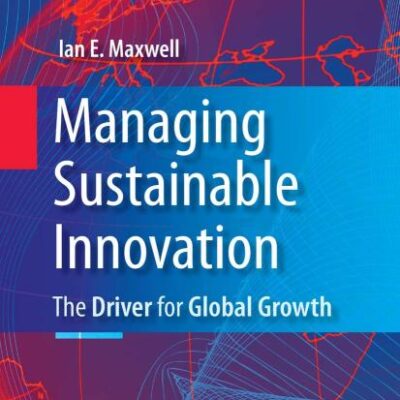 MANAGING SUSTAINABLE INNOVATION: THE DRIVER FOR GLOBAL GROWTH