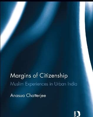 Margins of Citizenship: Muslim Experiences in Urban India