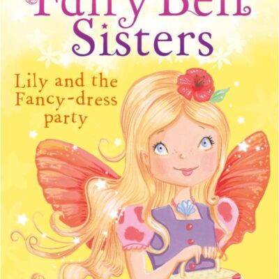 The Fairy Bell Sisters: Lily and the Fancy-Dress Party