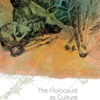 The Holocaust as Culture