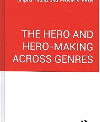 The Hero and Hero-Making Across Genres