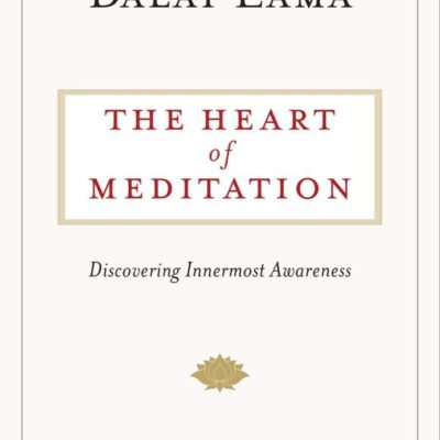 The Heart of Meditation