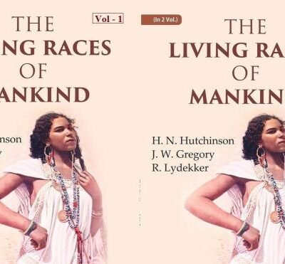 The Living Races Of Mankind: A Popular Illustrated Account of the Customs