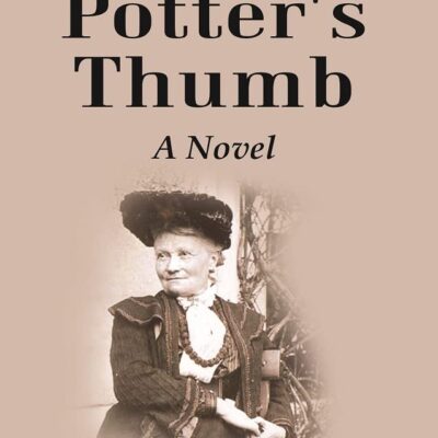 The Potter's Thumb: A Novel [Hardcover]