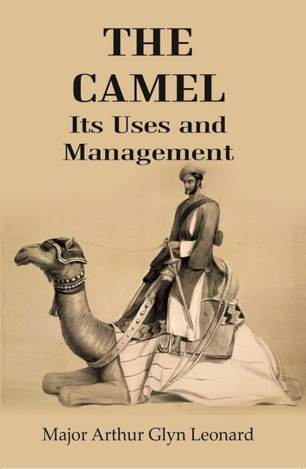 The Camel its Uses and Management [Hardcover]