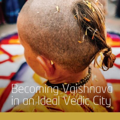 Becoming Vaishnava in an Ideal Vedic City: 9 (WYSE Series in Social Anthropology