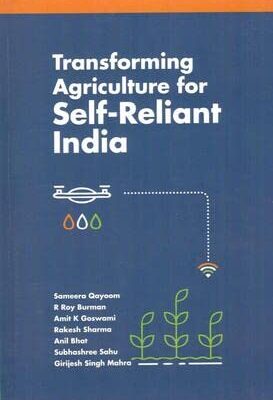 Transforming Agriculture for Self Reliant India