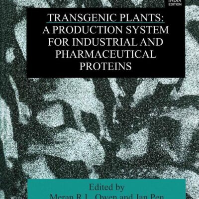 Transgenic Plants: A Production System for Industrial and Pharmaceutical Proteins