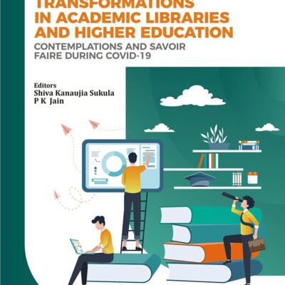 Transitions and Transformations in Academic Libraries and Higher Education: Contemplations and Savoir Faire During Covid-19