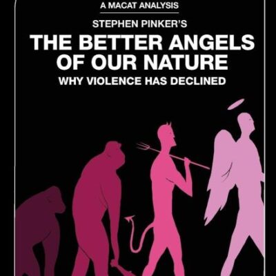 An Analysis of Steven Pinker's: The Better Angels of Our Nature Why Violence Has Declined
