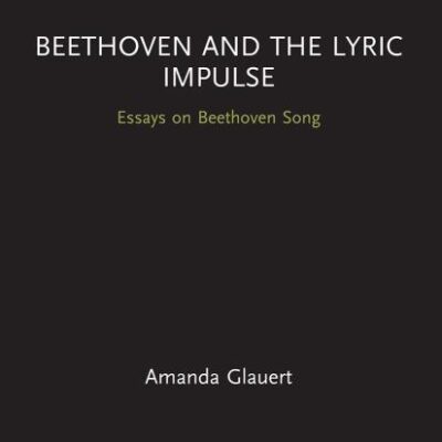 Beethoven and the Lyric Impulse: Essays on Beethoven Song (Routledge Voice Studies)