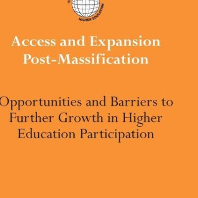 Access and Expansion Post-Massification: Opportunities and Barriers to Further Growth in Higher Education Participation