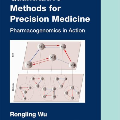 Quantitative Methods for Precision Medicine: Pharmacogenomics in Action (Chapman & Hall/CRC Biostatistics Series)