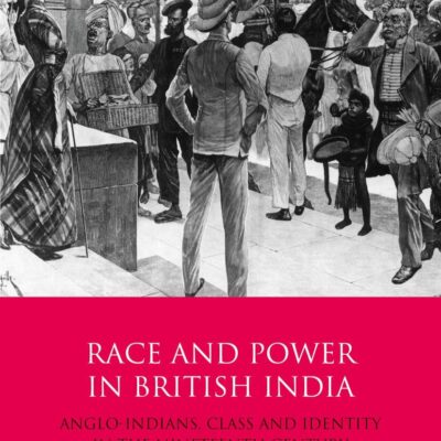 Race and Power in British India: Anglo-Indians
