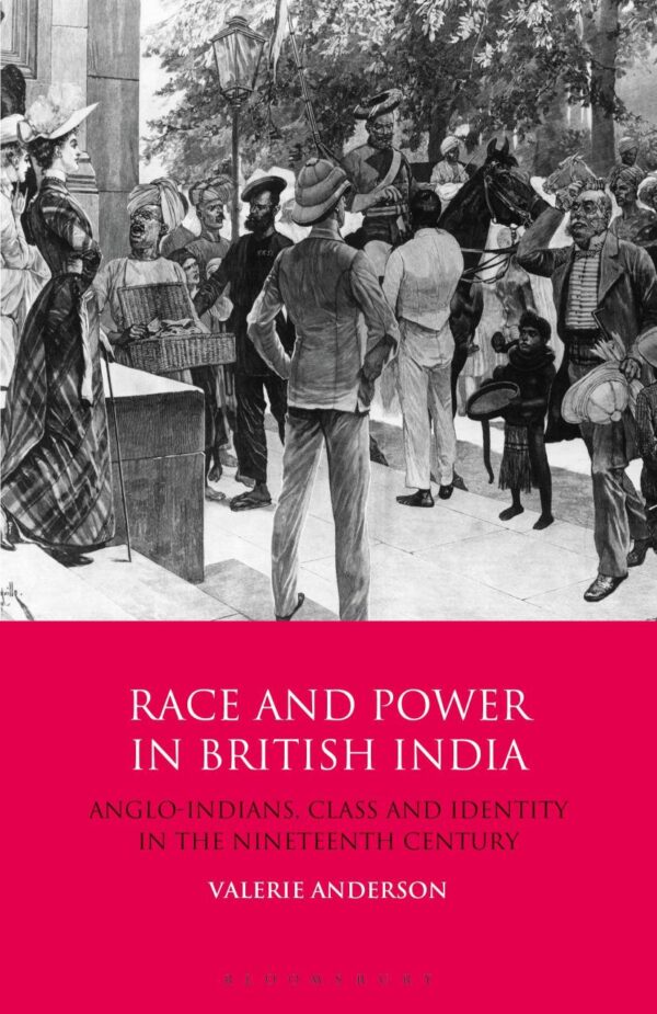 Race and Power in British India: Anglo-Indians