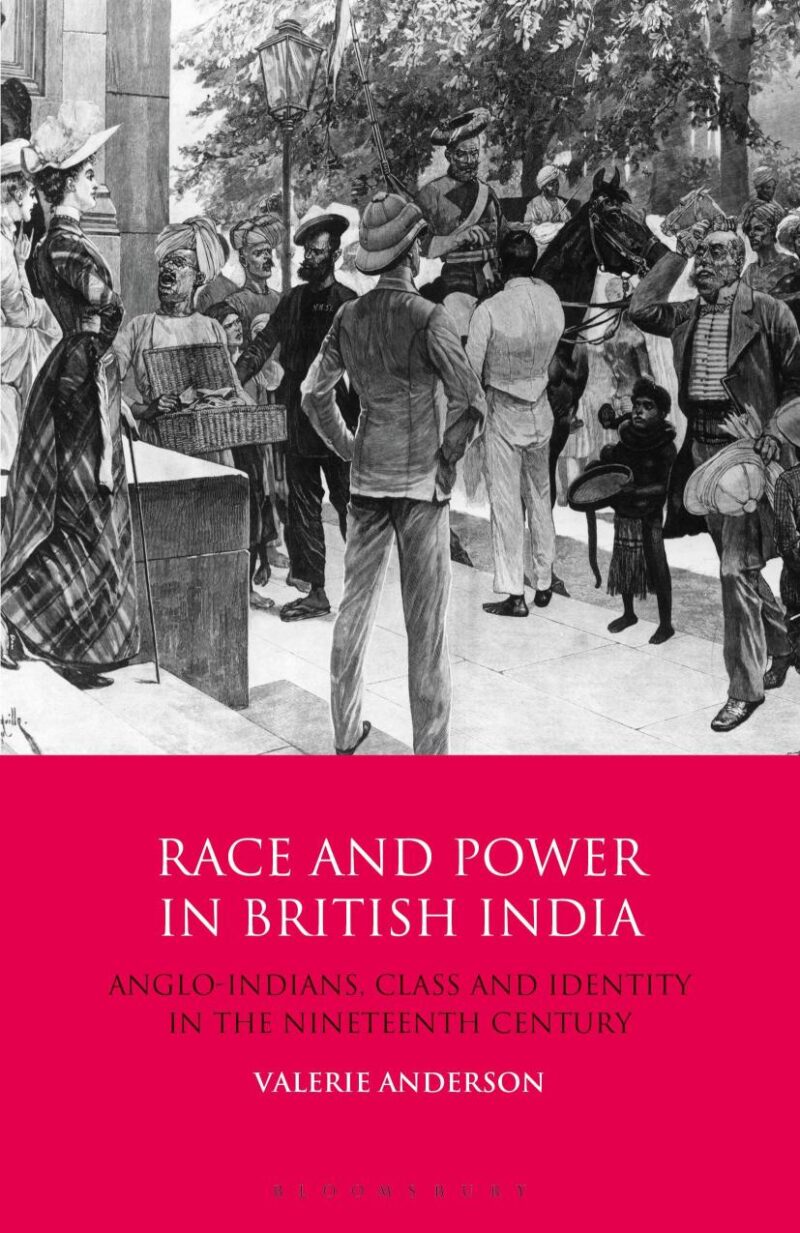 Race and Power in British India: Anglo-Indians