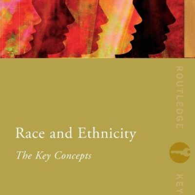 Race and Ethnicity: The Key Concepts