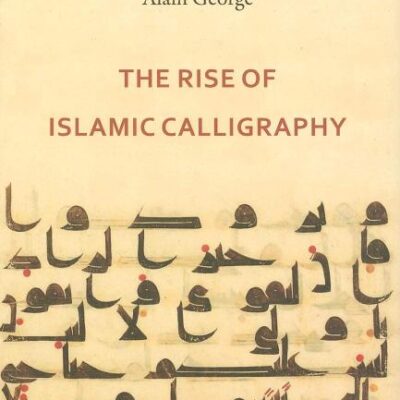 The Rise of Islamic Calligraphy