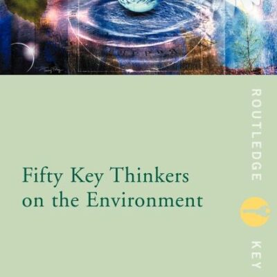 Fifty Great Thinkers on Environment (Routledge Key Guides)