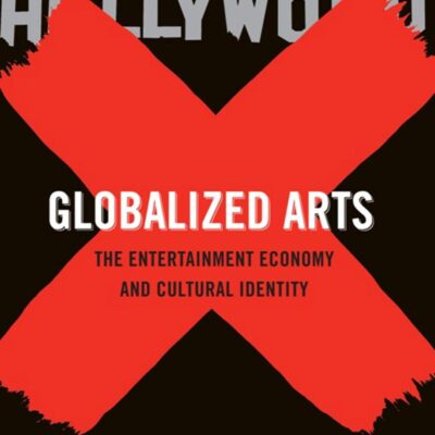 Globalized Arts: The Entertainment Economy and Cultural Identity