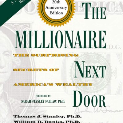 The Millionaire Next Door: The Surprising Secrets of America's Wealthy